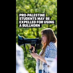 Pro-Palestine Students May Be Expelled For Using a Bullhorn