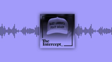 Trump’s Holy War Abroad and at Home│The Intercept Briefing
